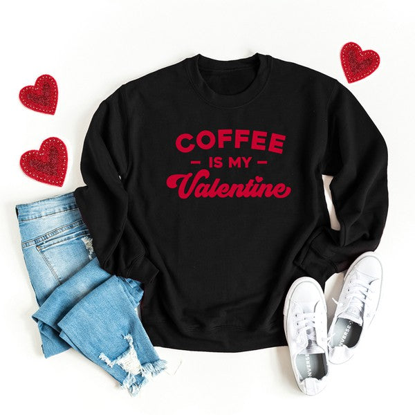 Coffee Is My Valentine Graphic Sweatshirt - Premium Sweatshirt from Olive and Ivory Wholesale - Just $48! Shop now at Ida Louise Boutique