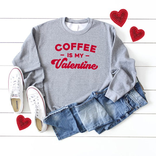 Coffee Is My Valentine Graphic Sweatshirt